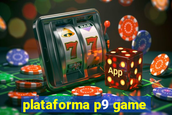 plataforma p9 game